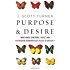 Purpose and Desire: What Makes Something "Alive" and Why Modern Darwinism Has Failed to Explain It